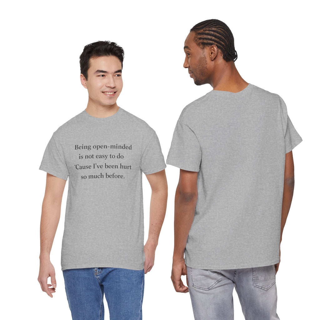 "Being open-minded is not easy to do" Minimal Quote Tee