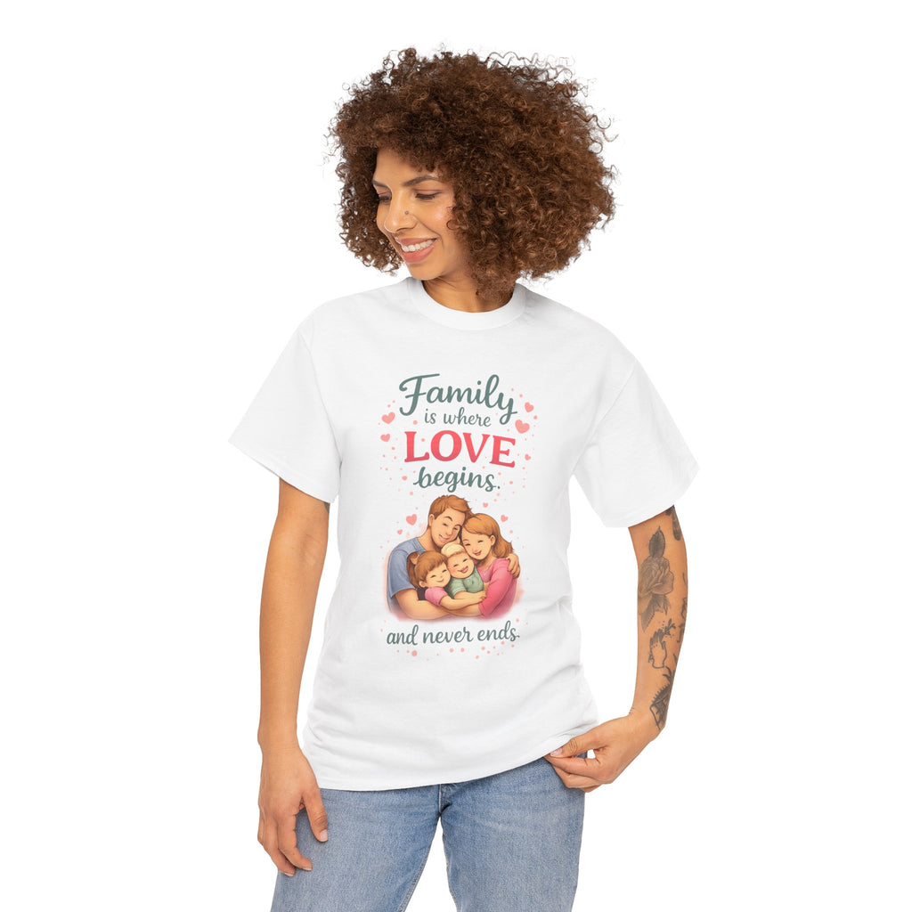 Family Love T-Shirt — “Family is where LOVE begins and never ends” Graphic Tee