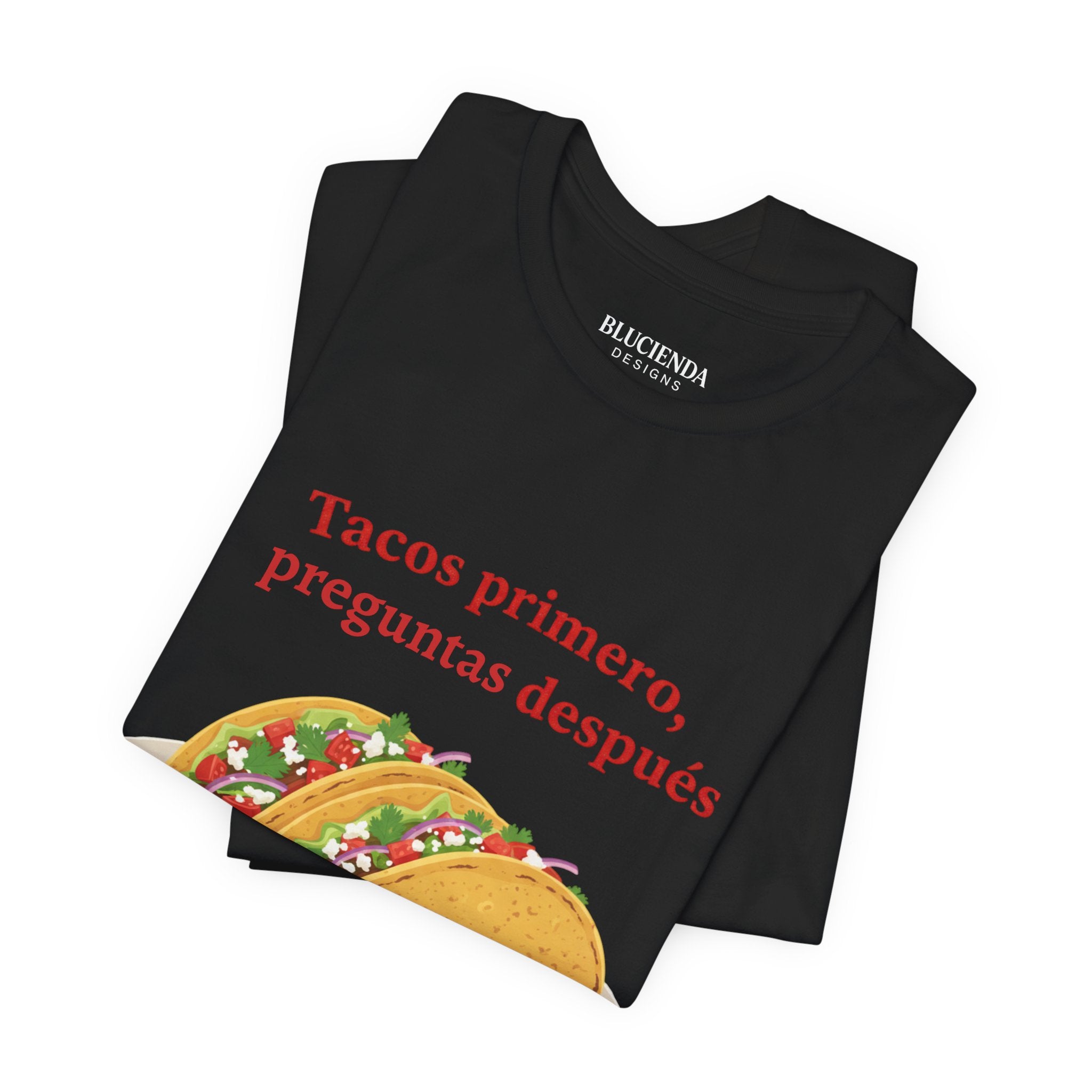 "Tacos primero, preguntas después" Funny Spanish Taco Tee