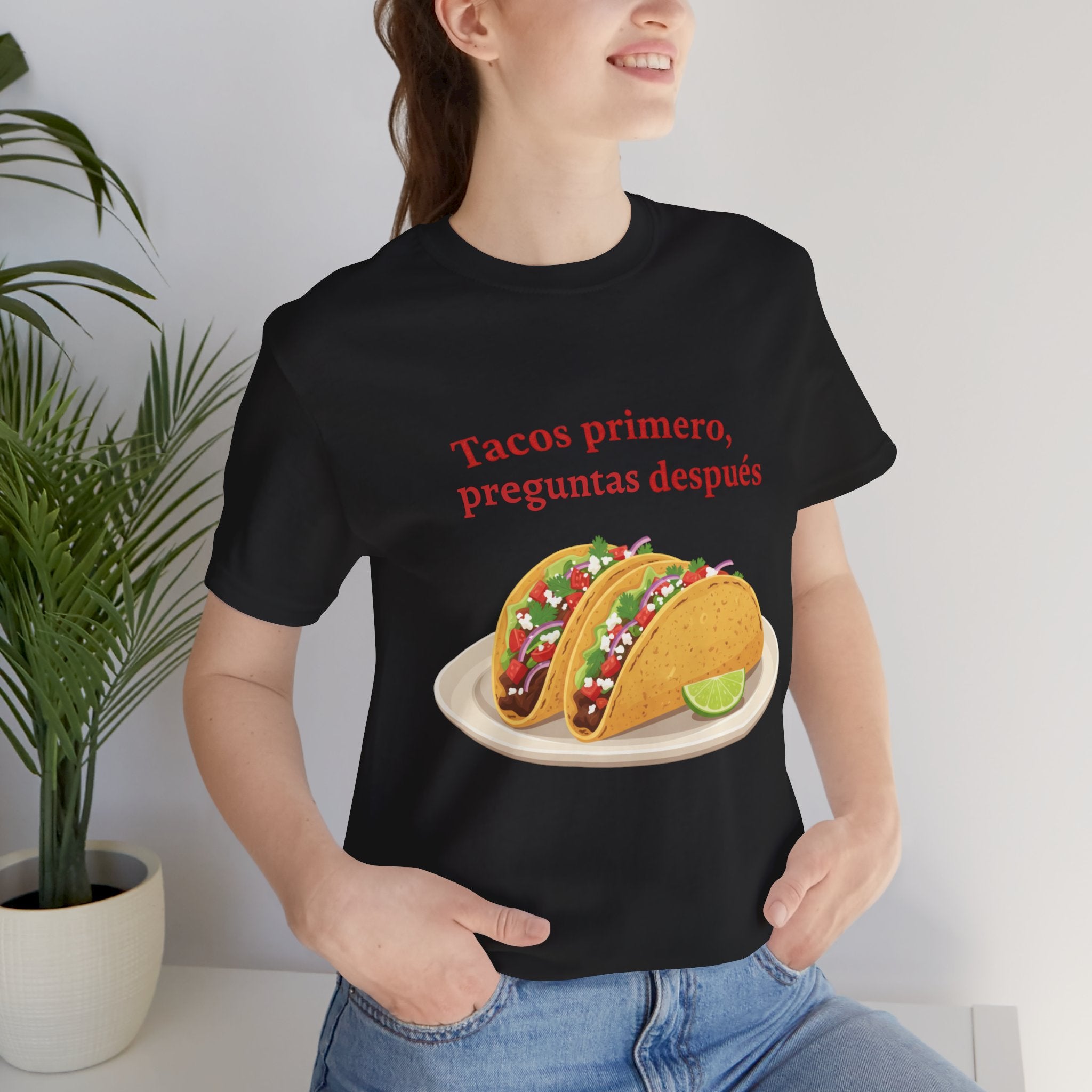 "Tacos primero, preguntas después" Funny Spanish Taco Tee