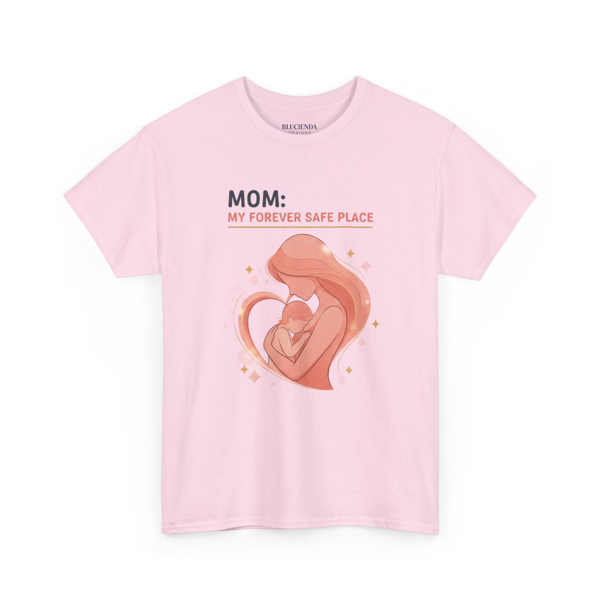 Mom: My Forever Safe Place T-Shirt