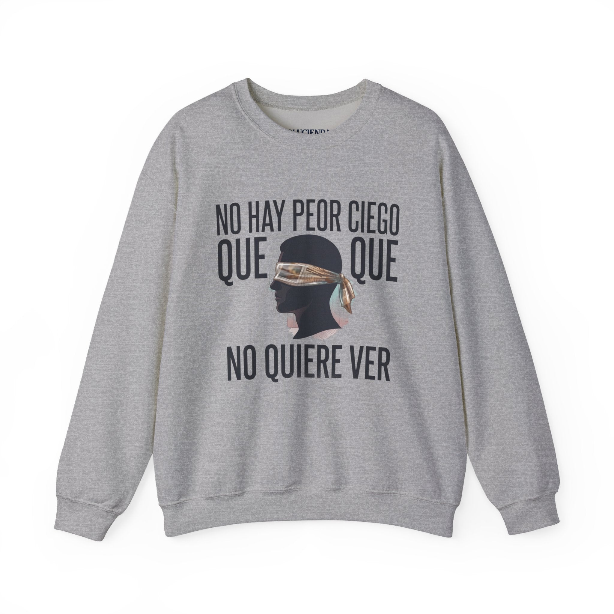 Crewneck Sweatshirt — Spanish Quote 'No hay peor ciego que el que no quiere ver' with Blindfold Silhouette
