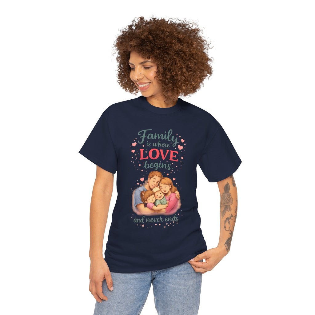 Family Love T-Shirt — “Family is where LOVE begins and never ends” Graphic Tee