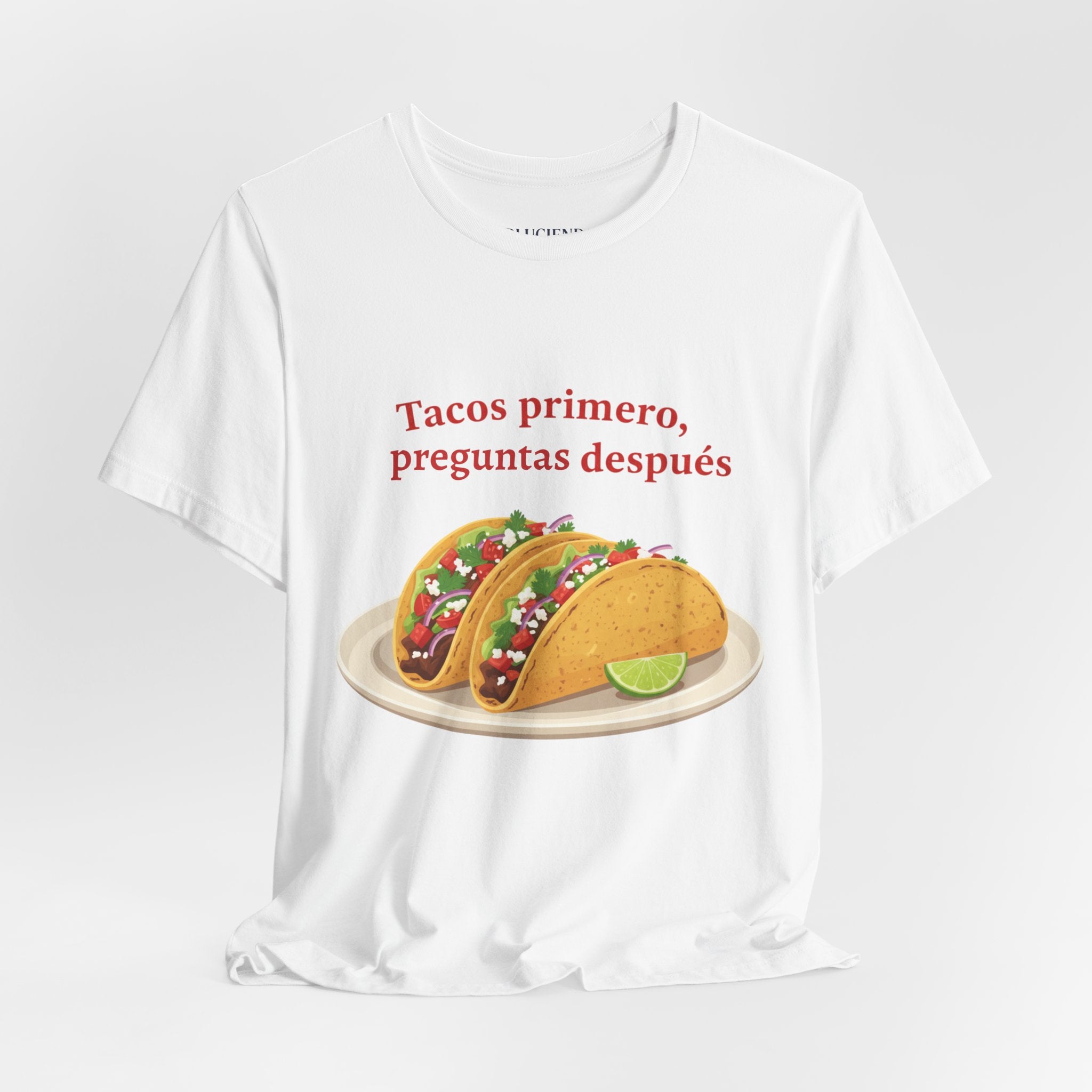 "Tacos primero, preguntas después" Funny Spanish Taco Tee