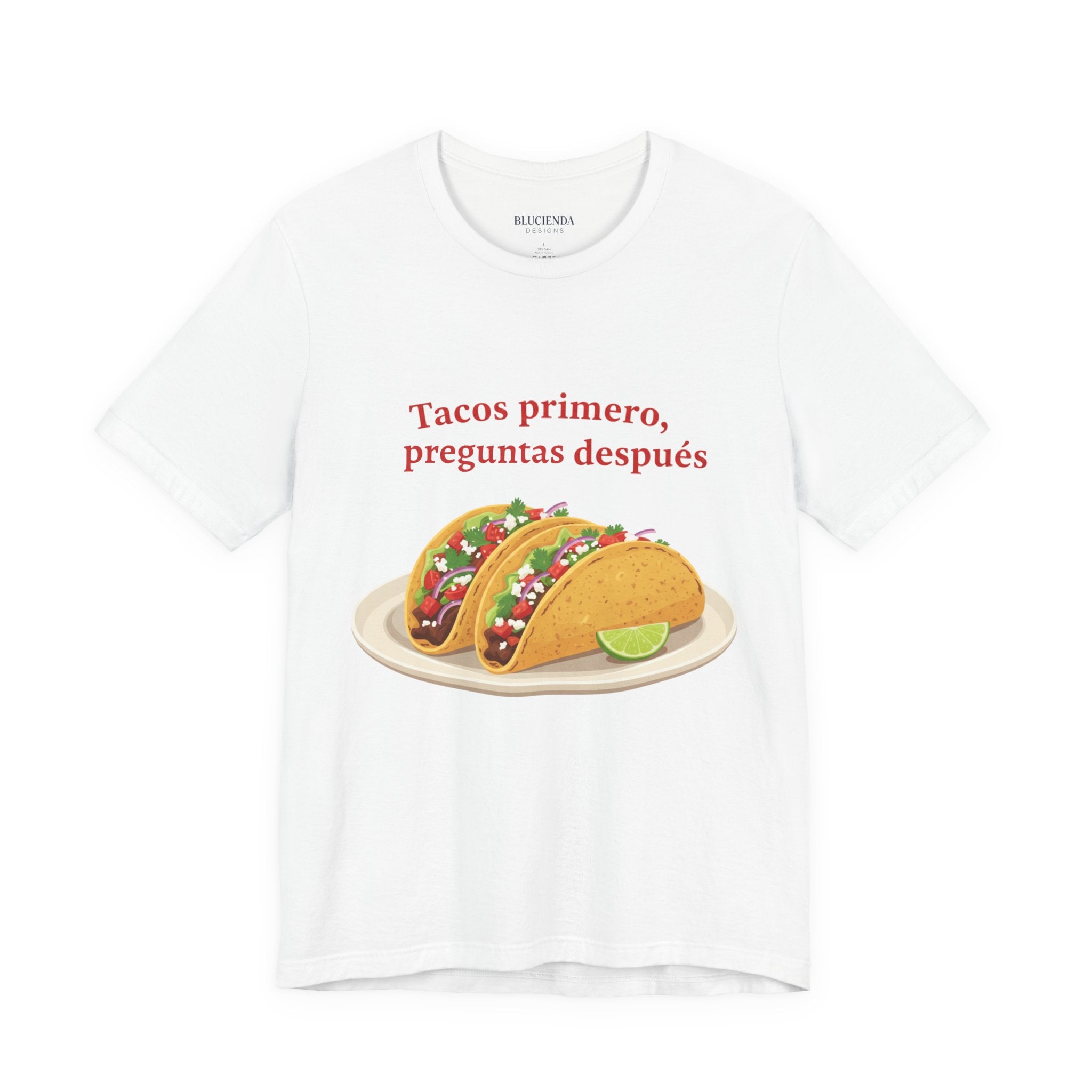 "Tacos primero, preguntas después" Funny Spanish Taco Tee