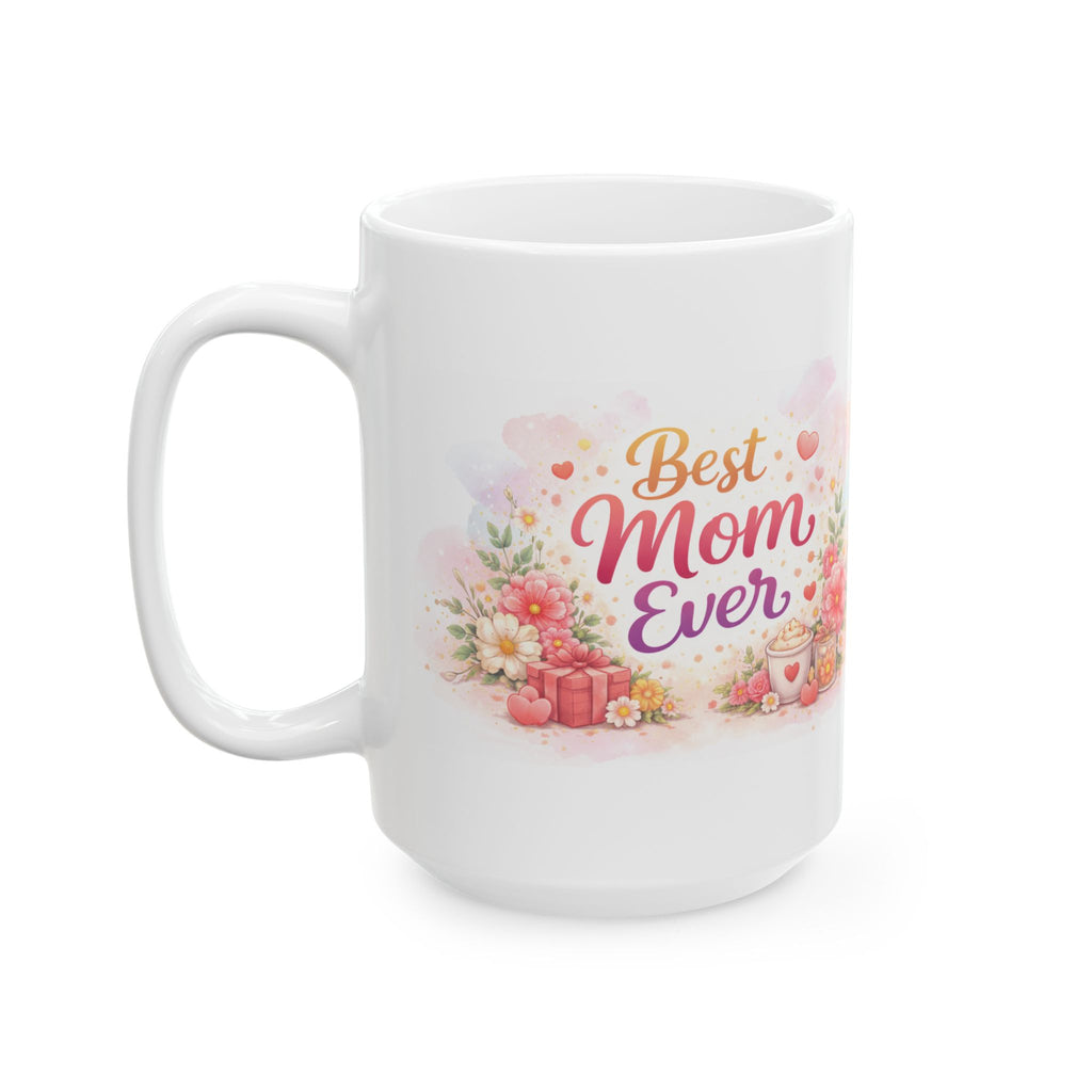 Best Mom Ever Floral Mug (11/15oz)