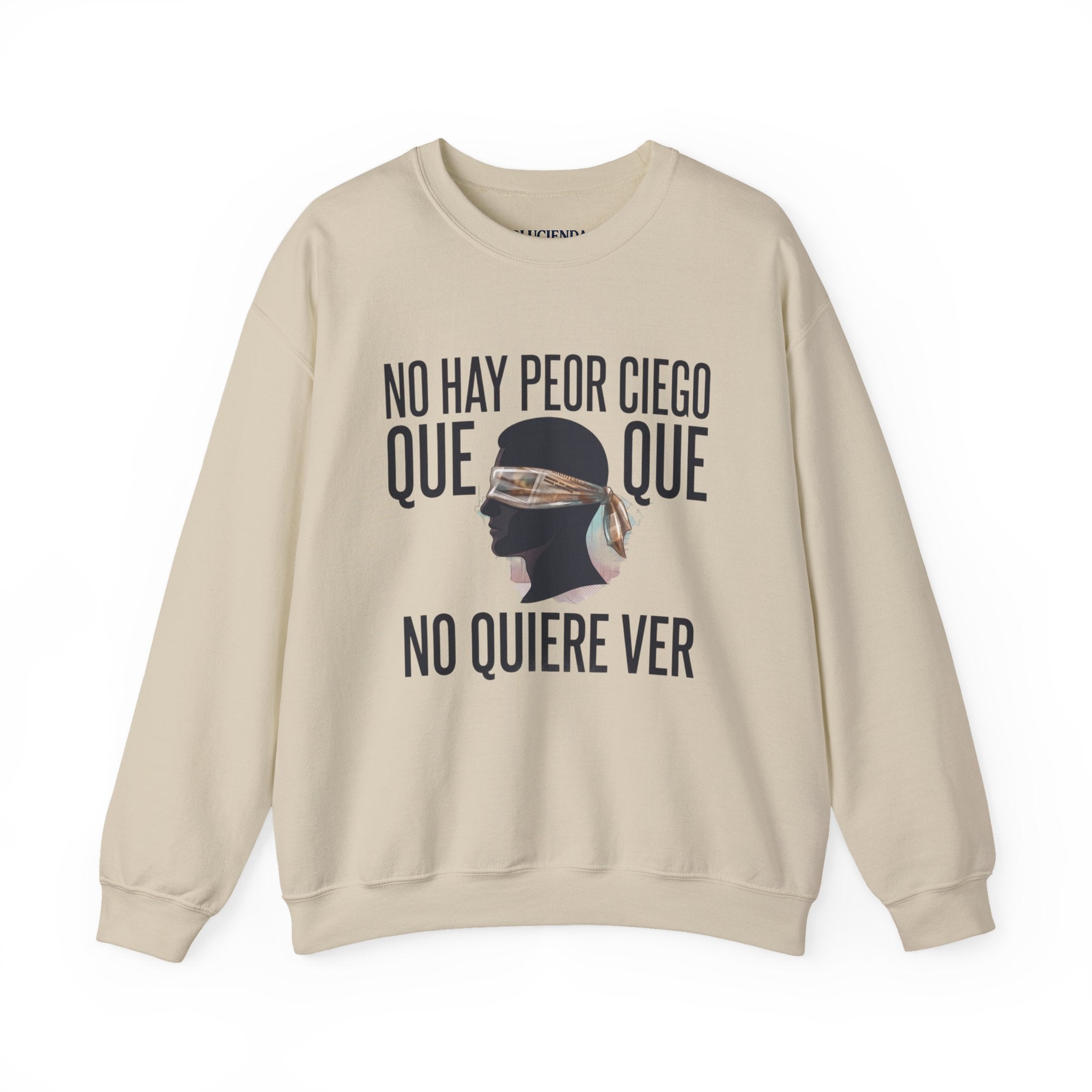 Crewneck Sweatshirt — Spanish Quote 'No hay peor ciego que el que no quiere ver' with Blindfold Silhouette