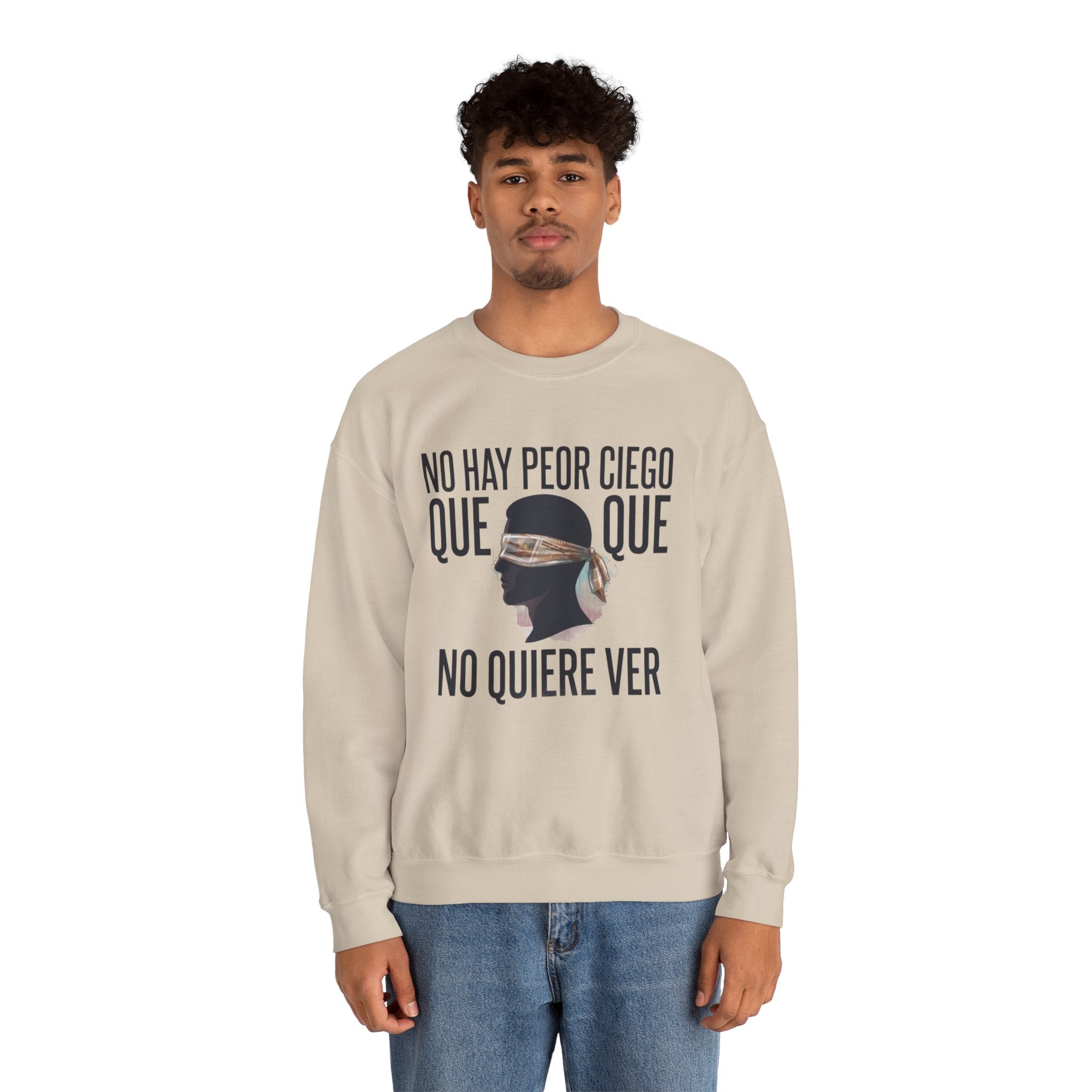 Crewneck Sweatshirt — Spanish Quote 'No hay peor ciego que el que no quiere ver' with Blindfold Silhouette
