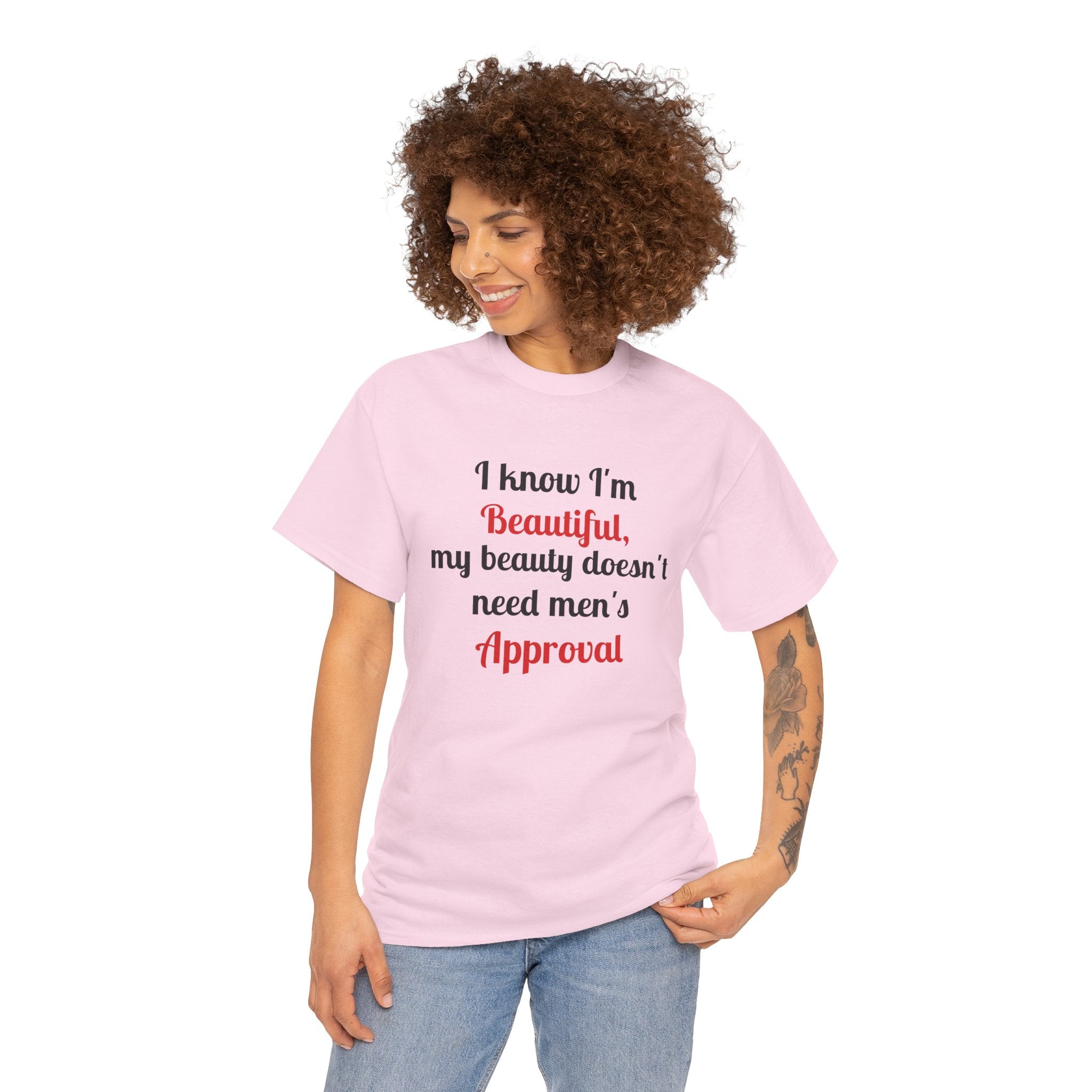 I Know I'm Beautiful Tee — Feminist Slogan T-Shirt (No Men's Approval)