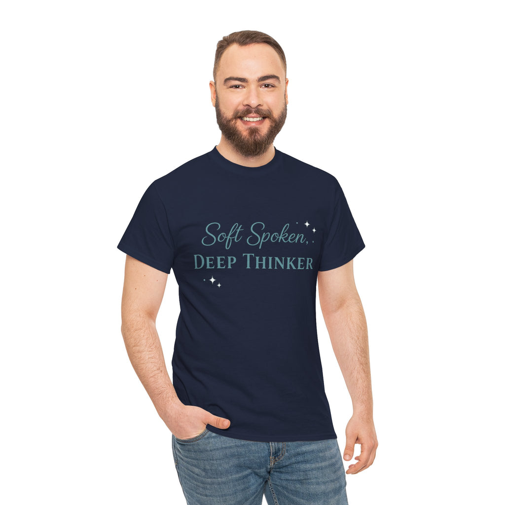 Soft Spoken, Deep Thinker T-Shirt