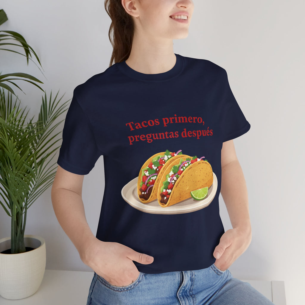"Tacos primero, preguntas después" Funny Spanish Taco Tee