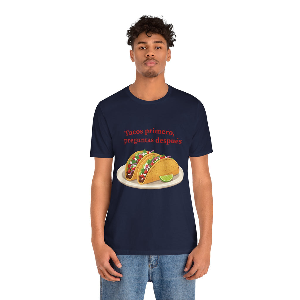 "Tacos primero, preguntas después" Funny Spanish Taco Tee