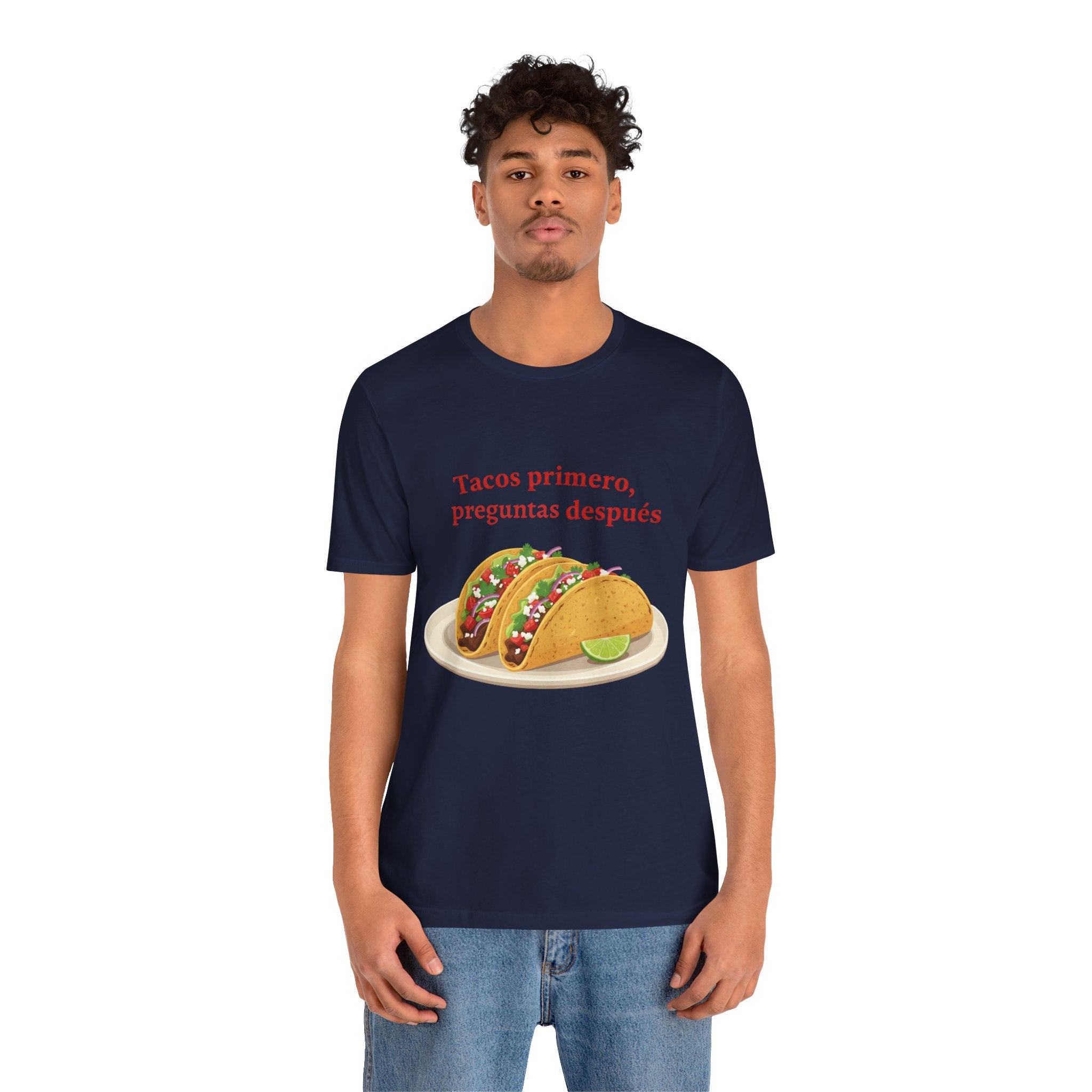 "Tacos primero, preguntas después" Funny Spanish Taco Tee