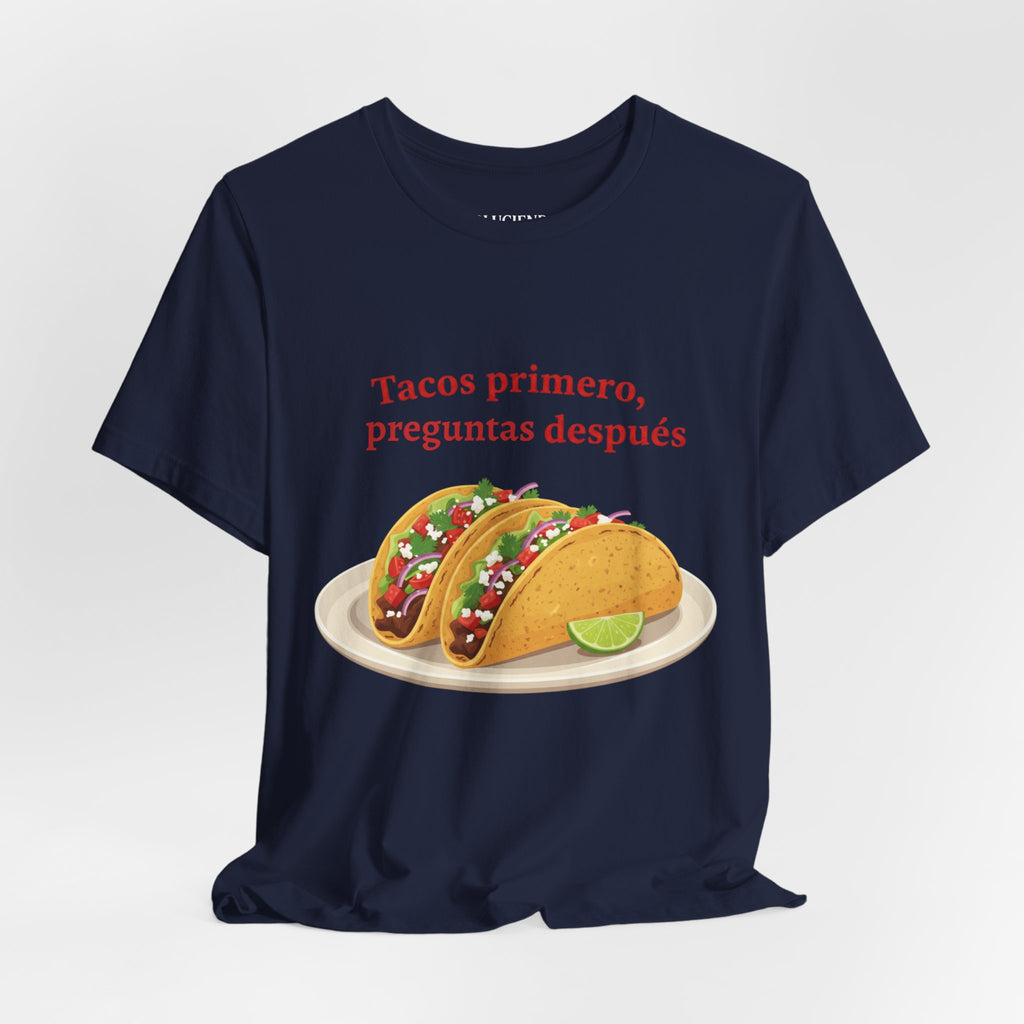 "Tacos primero, preguntas después" Funny Spanish Taco Tee