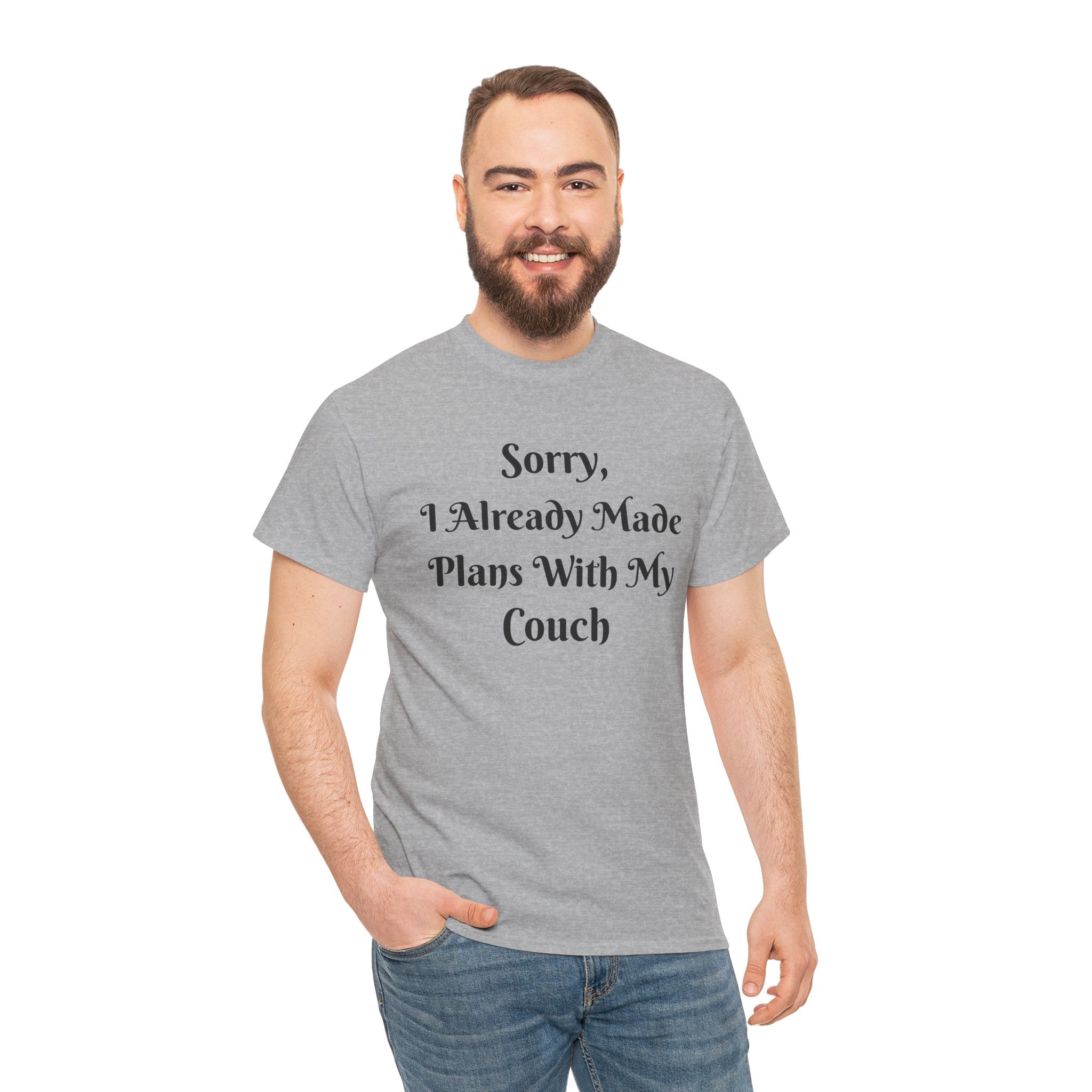 Sorry, I Already Made Plans With My Couch T-Shirt — Funny Cozy Stay-In Tee