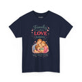 Family Love T-Shirt — “Family is where LOVE begins and never ends” Graphic Tee