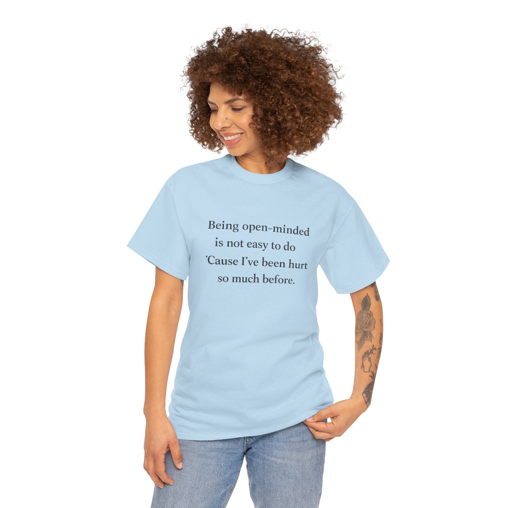 "Being open-minded is not easy to do" Minimal Quote Tee