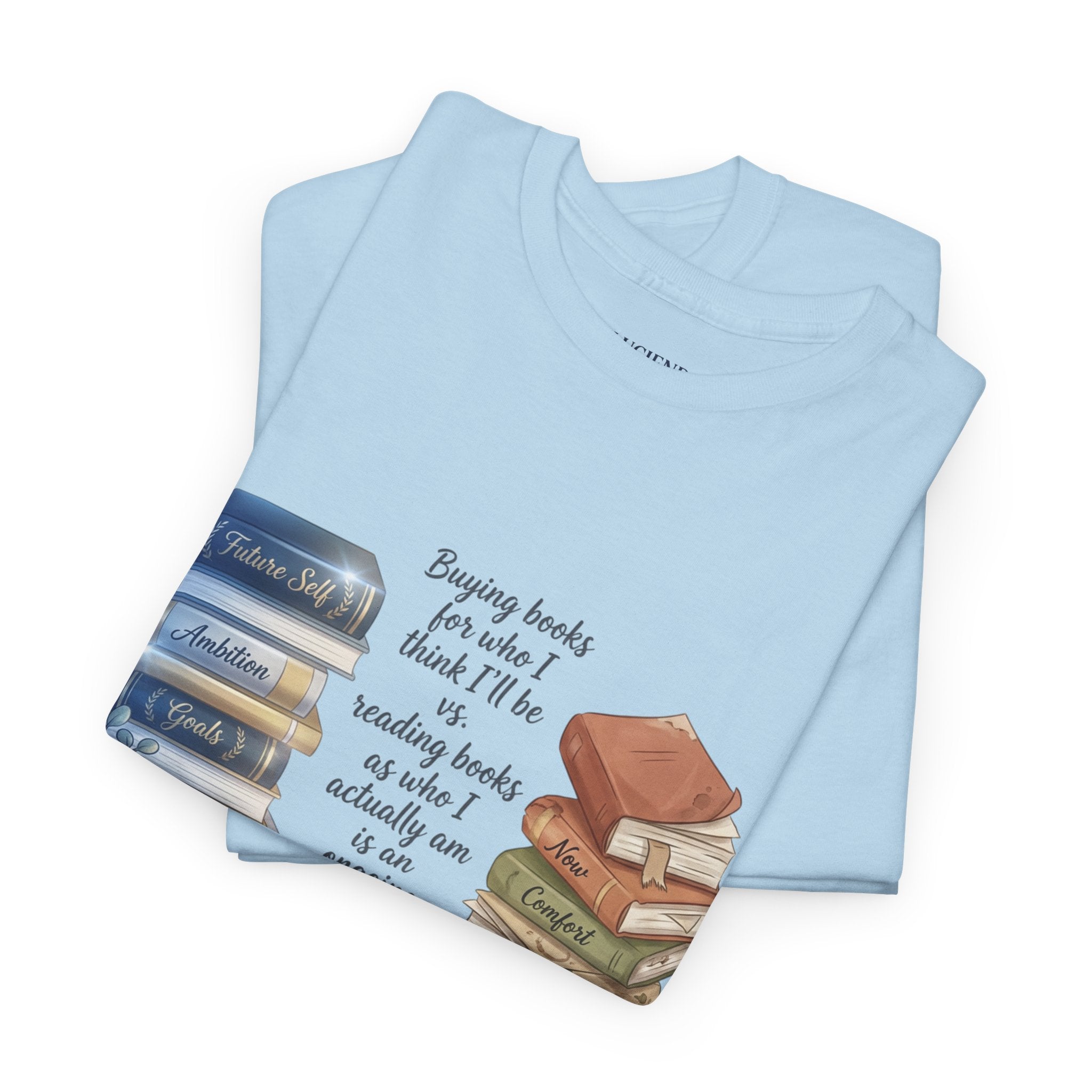 Book Lover T‑Shirt — "Buying books for when I feel like reading" Graphic Tee