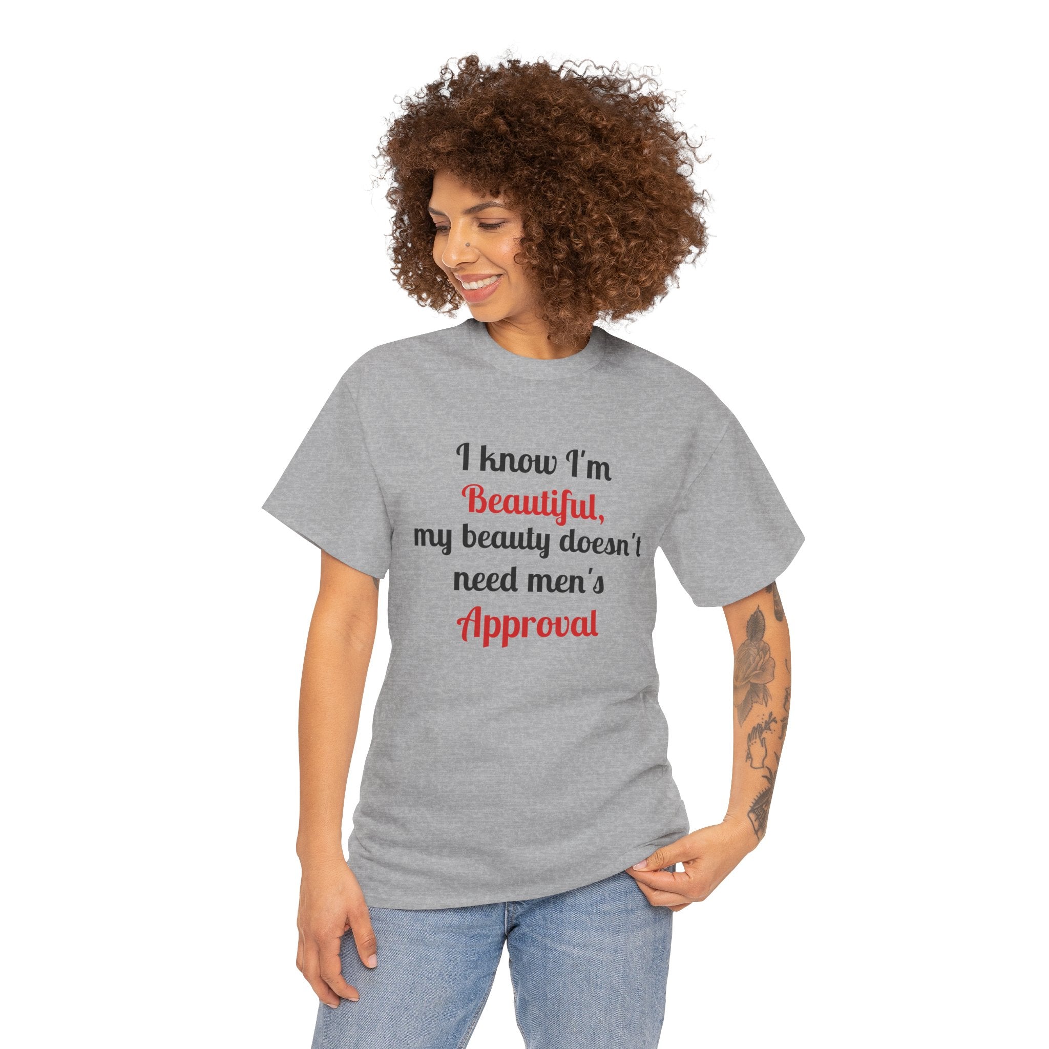 I Know I'm Beautiful Tee — Feminist Slogan T-Shirt (No Men's Approval)