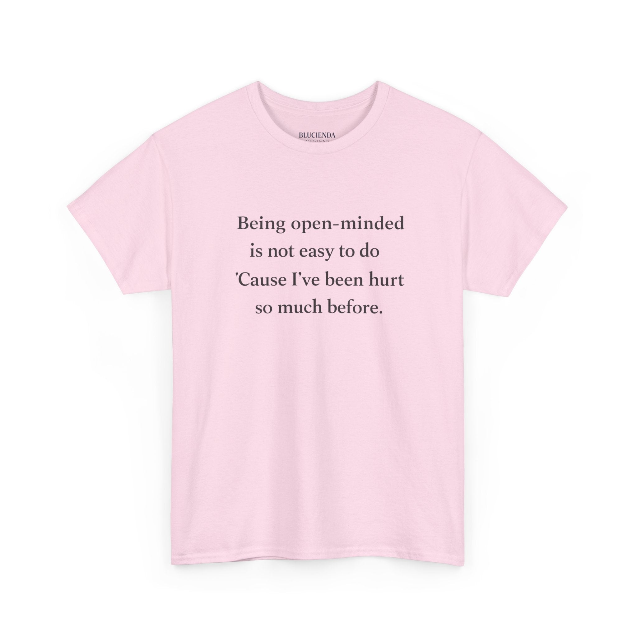 "Being open-minded is not easy to do" Minimal Quote Tee