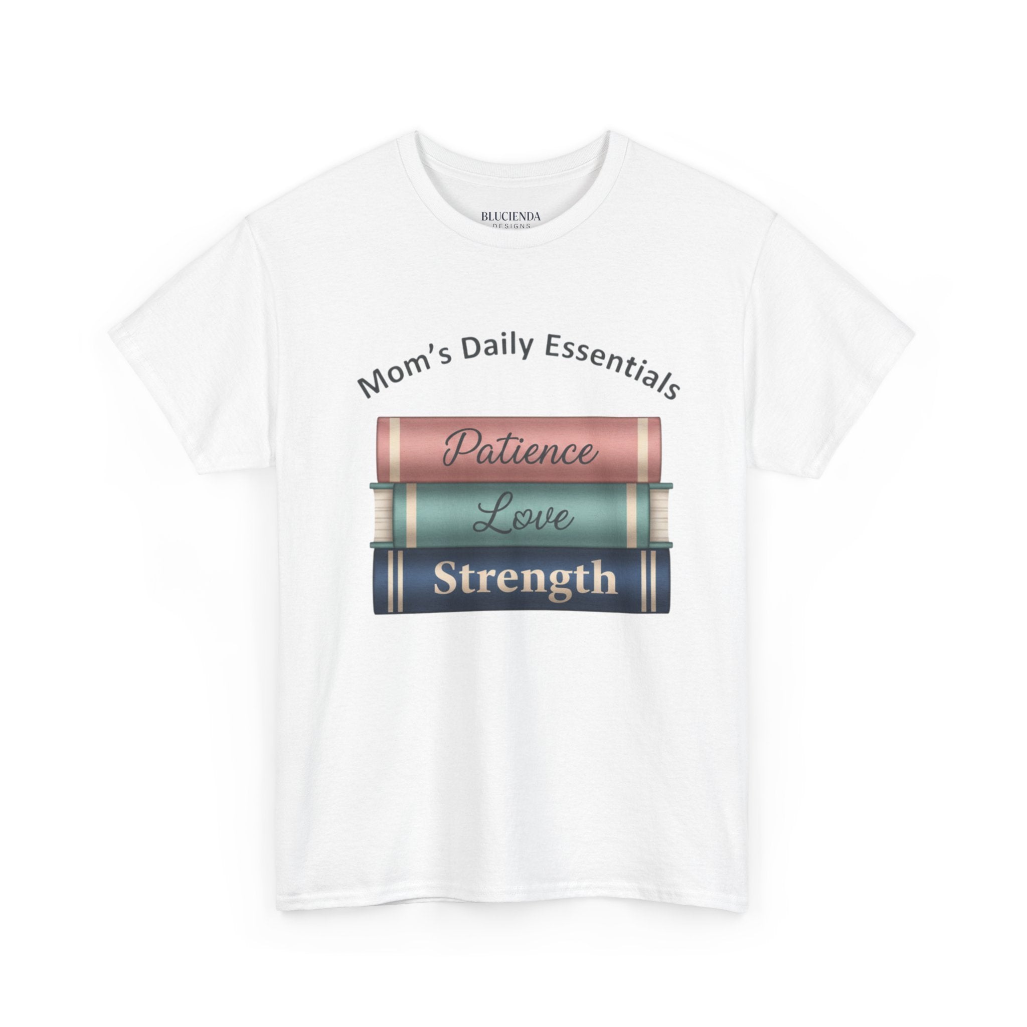 Mom's Daily Essentials T-Shirt — 'Patience, Love, Strength' Book Stack