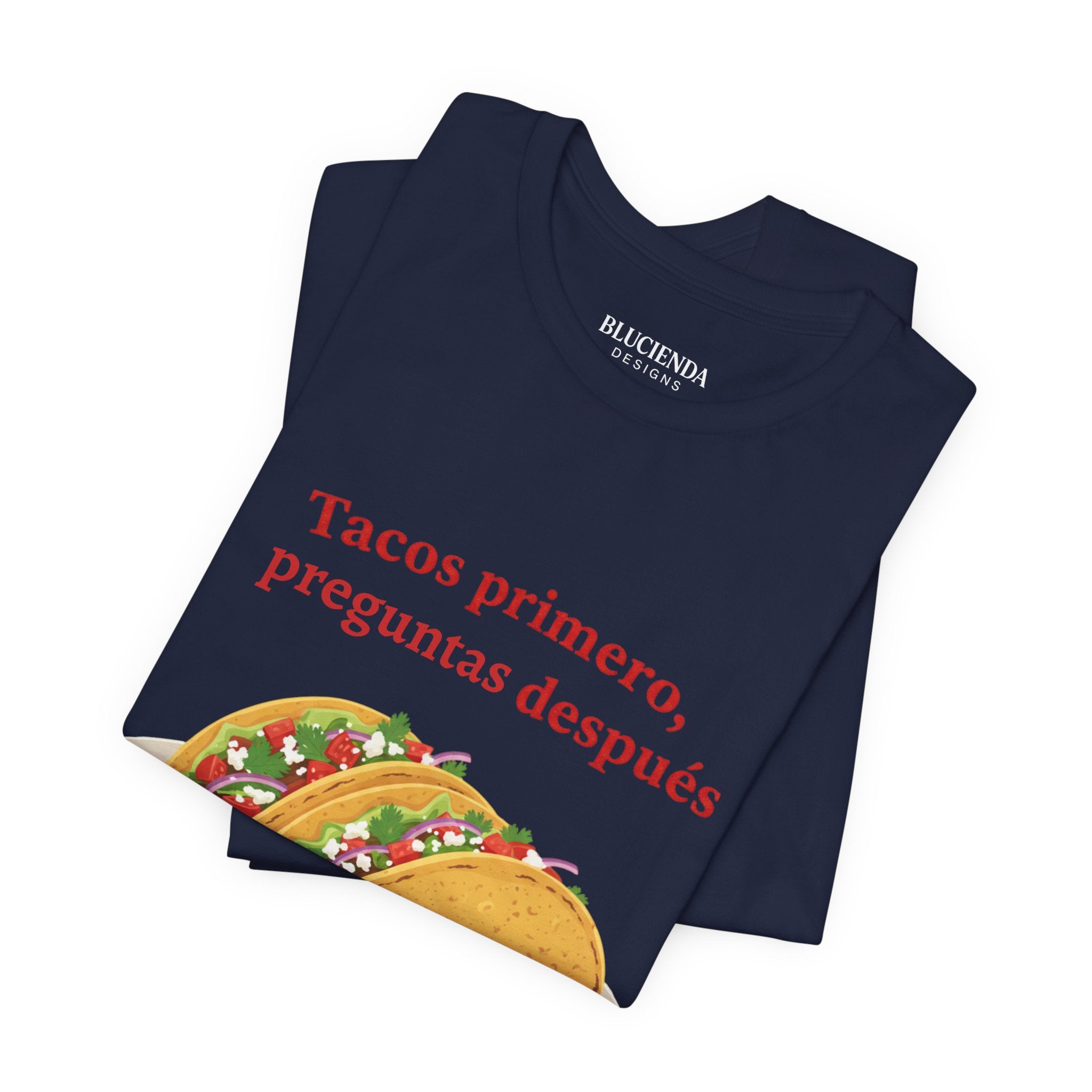 "Tacos primero, preguntas después" Funny Spanish Taco Tee