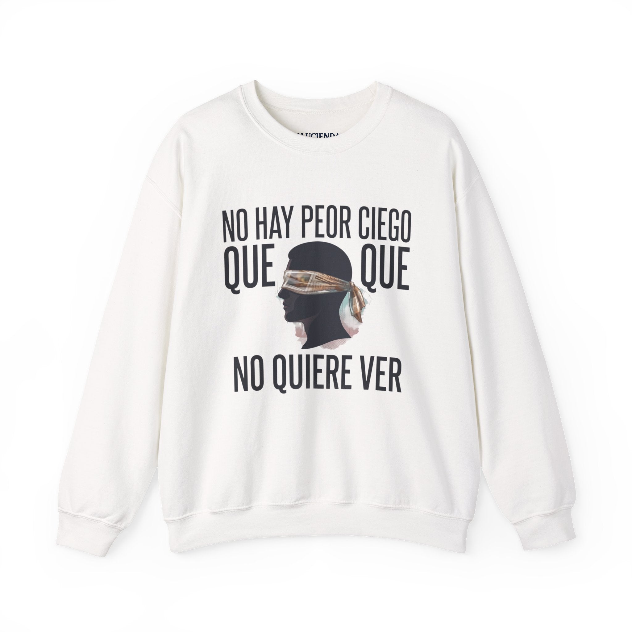 Crewneck Sweatshirt — Spanish Quote 'No hay peor ciego que el que no quiere ver' with Blindfold Silhouette