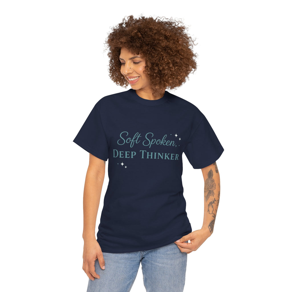 Soft Spoken, Deep Thinker T-Shirt