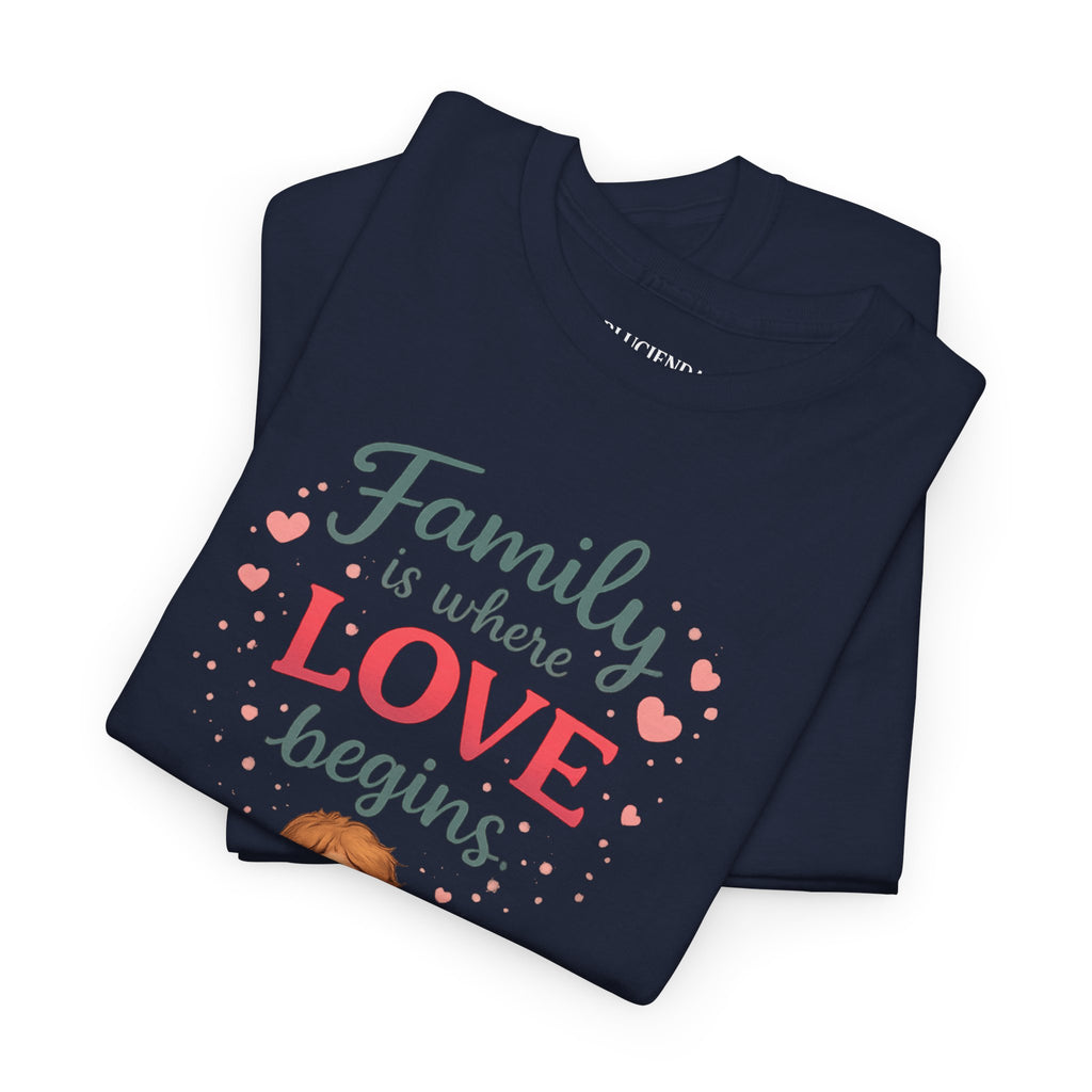 Family Love T-Shirt — “Family is where LOVE begins and never ends” Graphic Tee