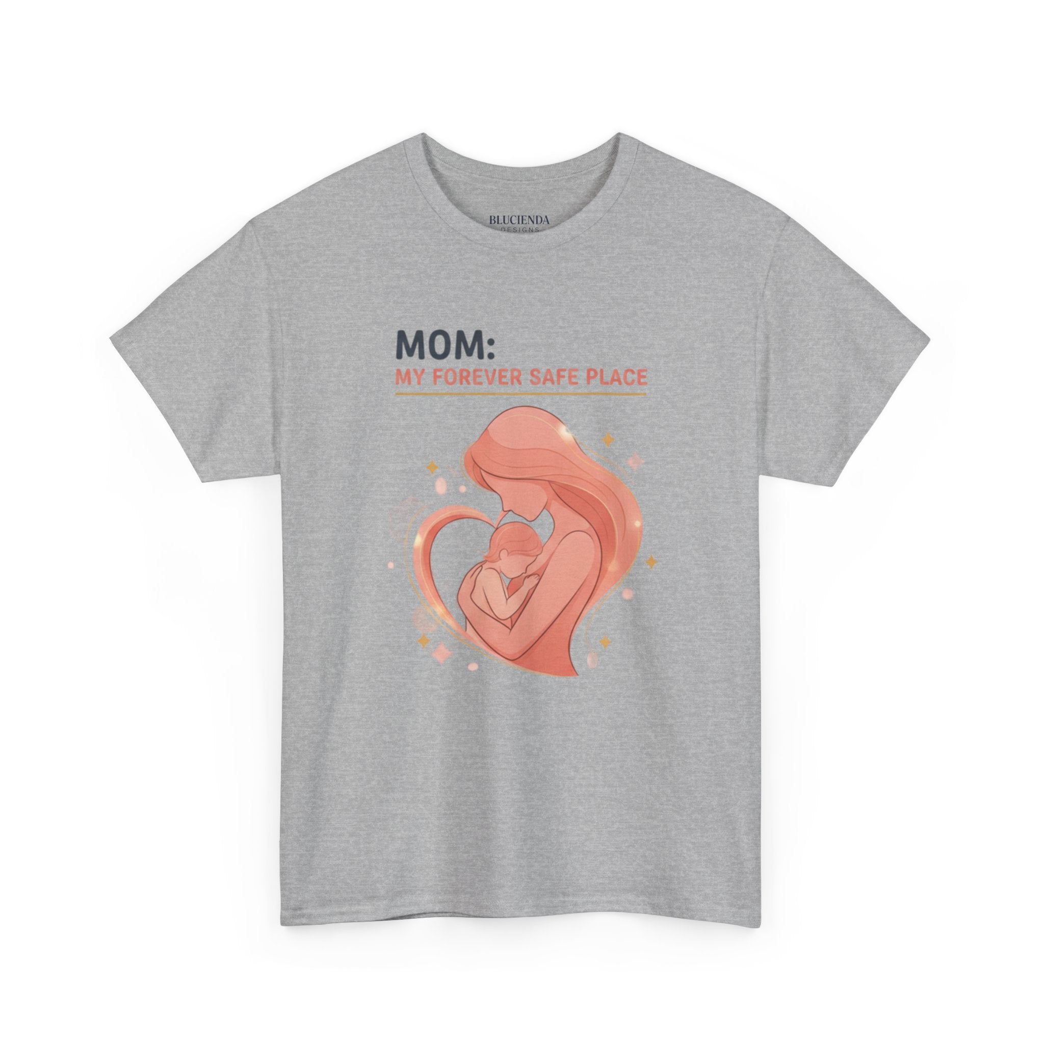 Mom: My Forever Safe Place T-Shirt